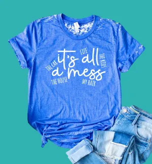 Its All A Mess Shirt | Mom Shirt | Acid Wash T Shirt | Unisex Crew